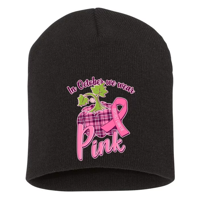 In October We Wear Pink Breast Cancer Autumn Pumpkin Short Acrylic Beanie