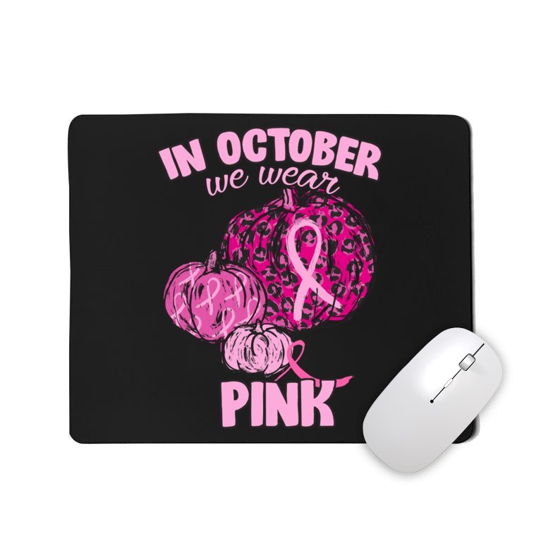 In October We Wear Pink Breast Cancer Awareness Mousepad