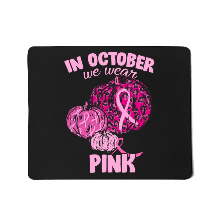 In October We Wear Pink Breast Cancer Awareness Mousepad