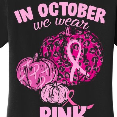 In October We Wear Pink Breast Cancer Awareness Women's T-Shirt