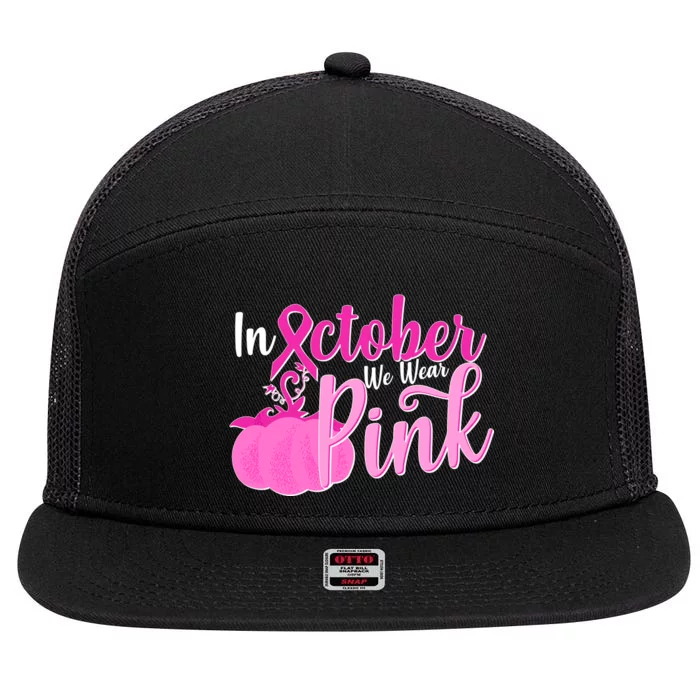 In October We Wear Pink Breast Cancer Awareness Pumpkin 7 Panel Mesh Trucker Snapback Hat