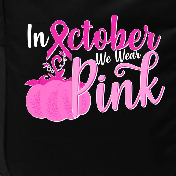 In October We Wear Pink Breast Cancer Awareness Pumpkin Impact Tech Backpack