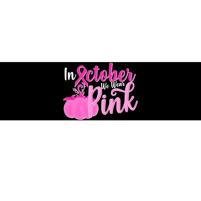 In October We Wear Pink Breast Cancer Awareness Pumpkin Bumper Sticker