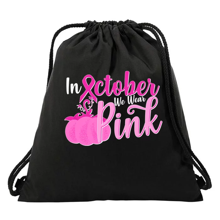 In October We Wear Pink Breast Cancer Awareness Pumpkin Drawstring Bag