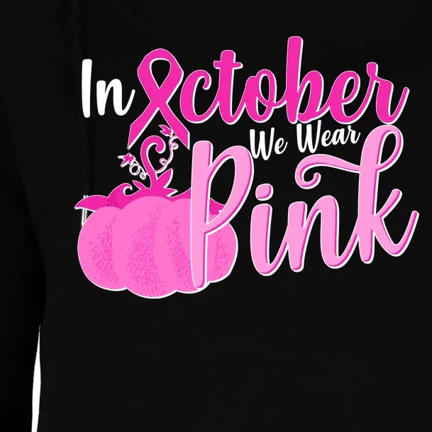 In October We Wear Pink Breast Cancer Awareness Pumpkin Womens Funnel Neck Pullover Hood