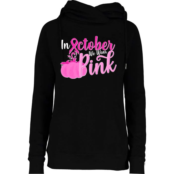 In October We Wear Pink Breast Cancer Awareness Pumpkin Womens Funnel Neck Pullover Hood