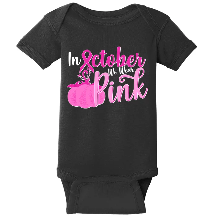 In October We Wear Pink Breast Cancer Awareness Pumpkin Baby Bodysuit