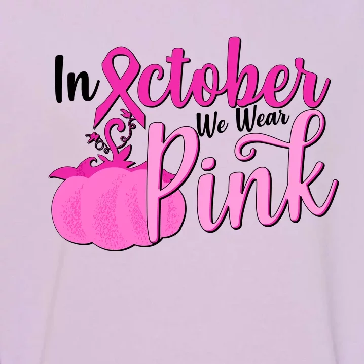 In October We Wear Pink Breast Cancer Awareness Pumpkin Garment-Dyed Sweatshirt