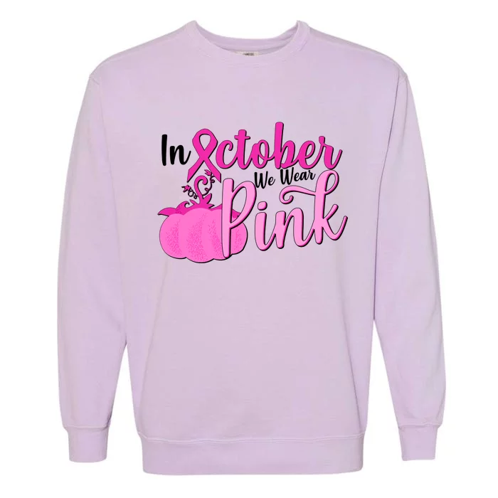 In October We Wear Pink Breast Cancer Awareness Pumpkin Garment-Dyed Sweatshirt