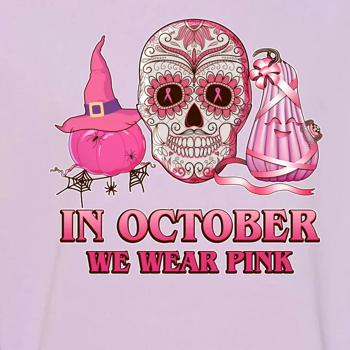 In October We Wear Pink Breast Cancer Halloween Skull Garment-Dyed Sweatshirt