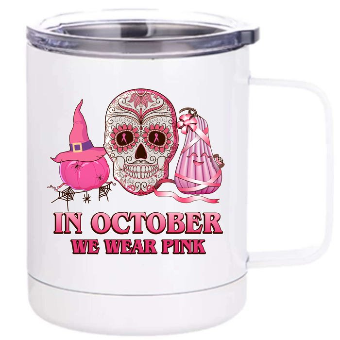 In October We Wear Pink Breast Cancer Halloween Skull Front & Back 12oz Stainless Steel Tumbler Cup