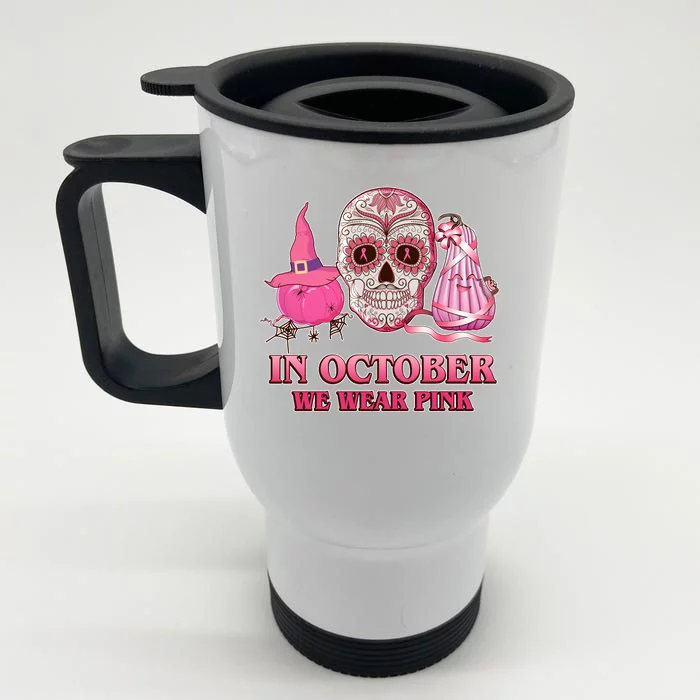 In October We Wear Pink Breast Cancer Halloween Skull Front & Back Stainless Steel Travel Mug