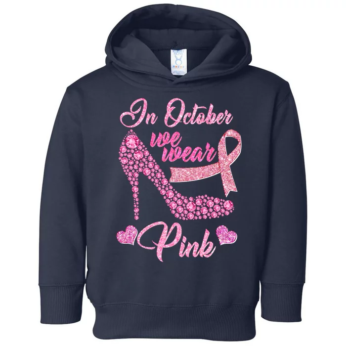 In October We Wear Pink Fancy Heel Ribbon Toddler Hoodie