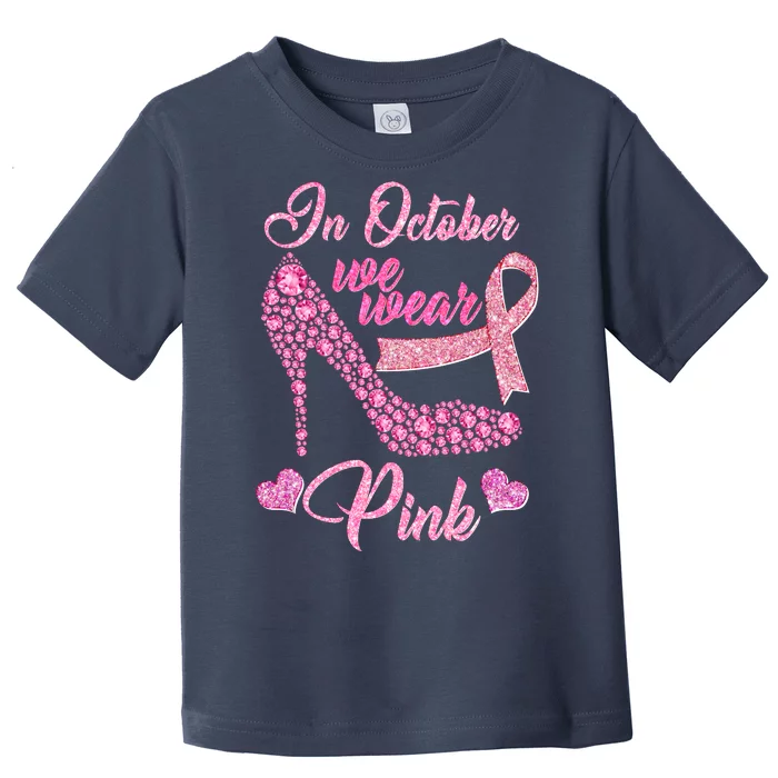 In October We Wear Pink Fancy Heel Ribbon Toddler T-Shirt