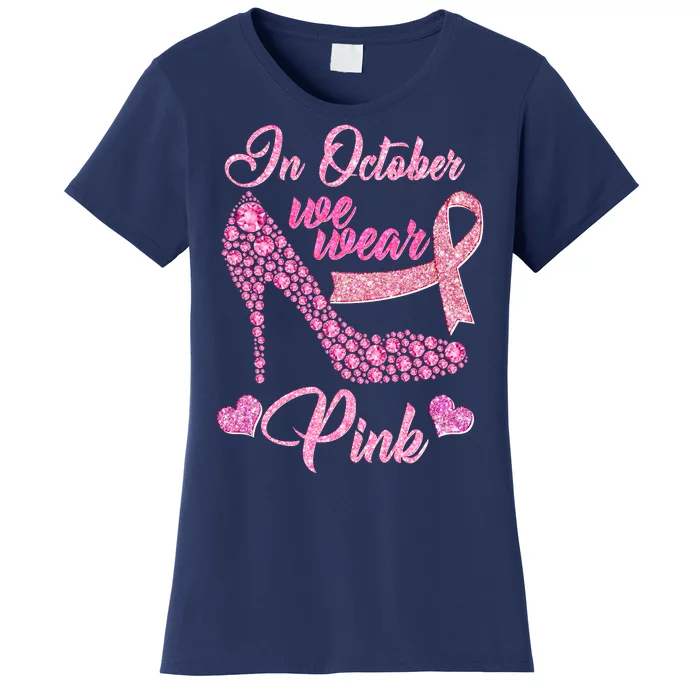 In October We Wear Pink Fancy Heel Ribbon Women's T-Shirt