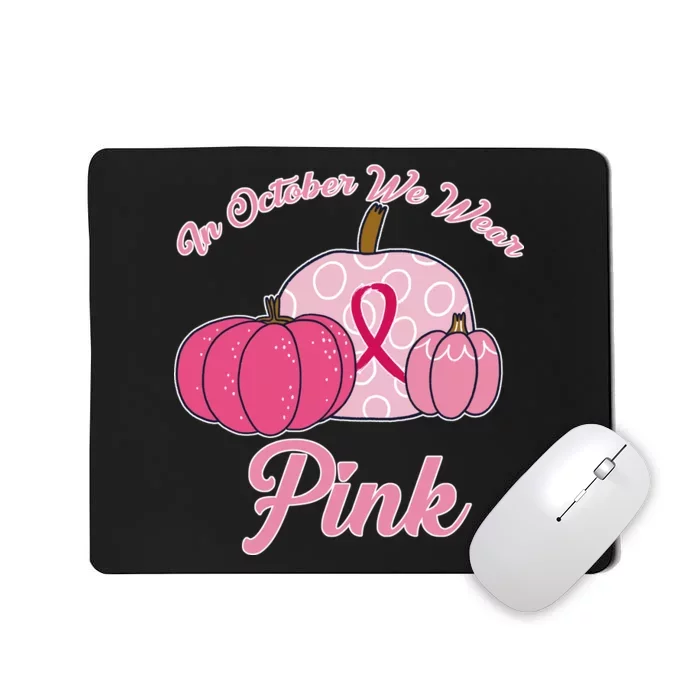 In October We Wear Pink Pumpkin Breast Cancer Mousepad