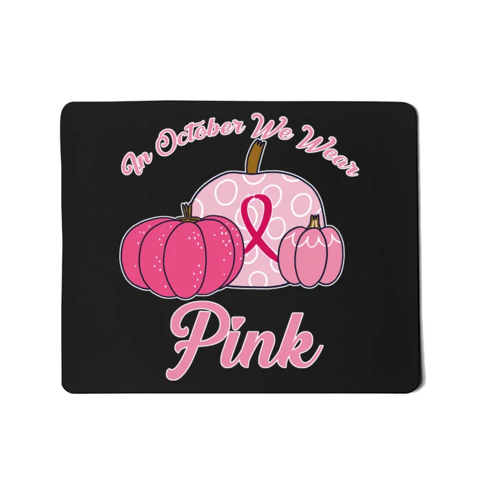 In October We Wear Pink Pumpkin Breast Cancer Mousepad