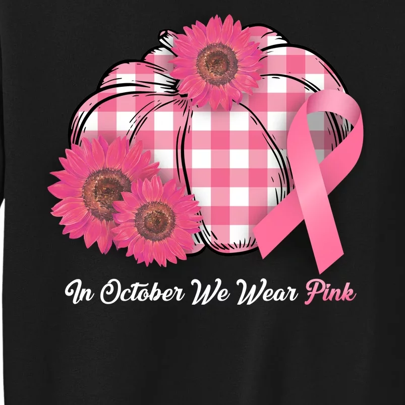 In October We Wear Pink Pumpkin Breast Cancer Plaid Tall Sweatshirt