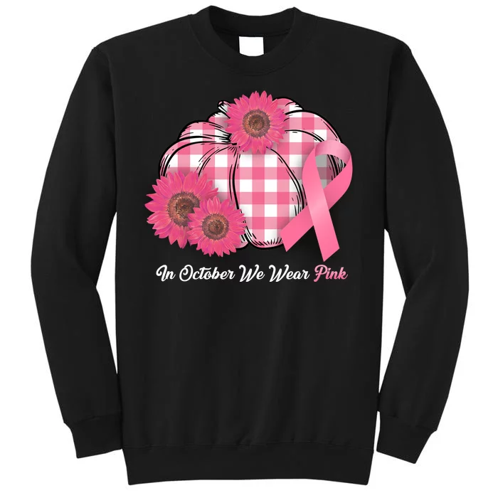 In October We Wear Pink Pumpkin Breast Cancer Plaid Tall Sweatshirt