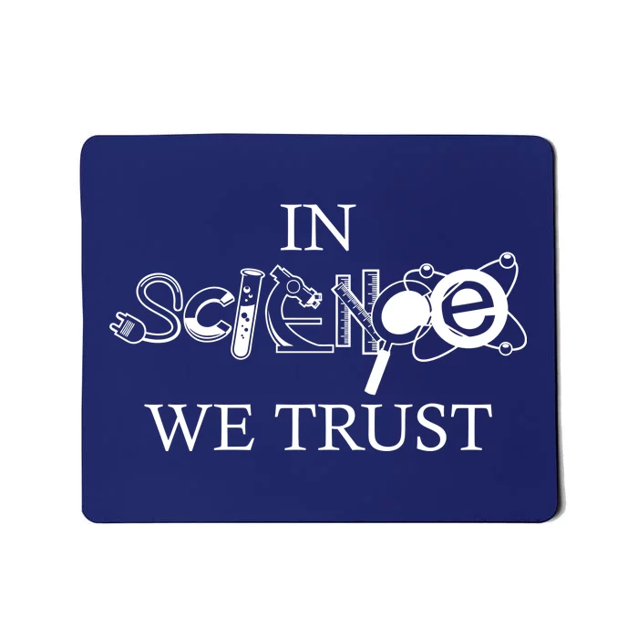 In Science We Trust Cool Science Logos Mousepad