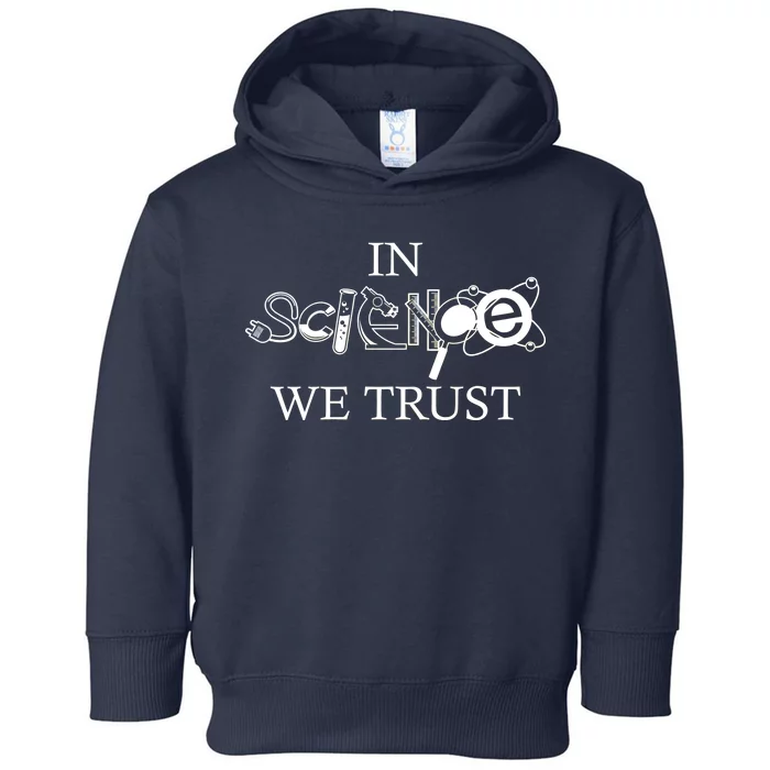 In Science We Trust Cool Science Logos Toddler Hoodie