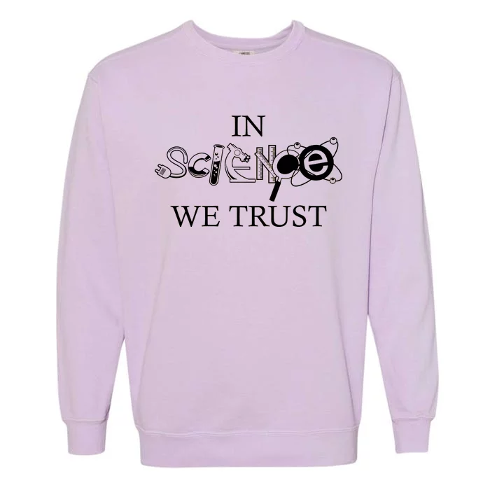 In Science We Trust Cool Science Logos Garment-Dyed Sweatshirt