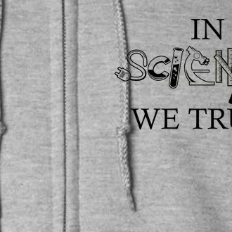 In Science We Trust Cool Science Logos Full Zip Hoodie