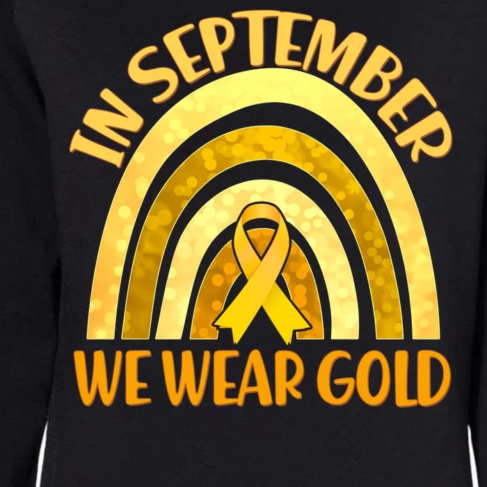 In September We Wear Gold Childhood Cancer Awareness Womens California Wash Sweatshirt