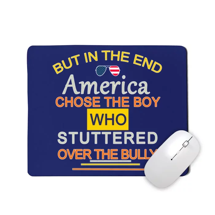 In The End America Chose The Boy Who Stuttered Over The Bully Mousepad