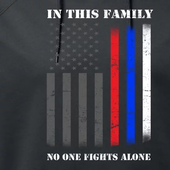 In This Family No One Fights Alone Hero Flag Performance Fleece Hoodie