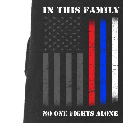 In This Family No One Fights Alone Hero Flag Doggie 3-End Fleece Hoodie