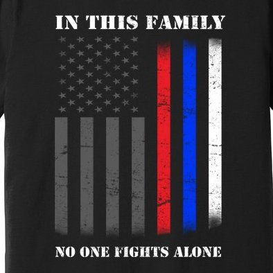 In This Family No One Fights Alone Hero Flag Premium T-Shirt