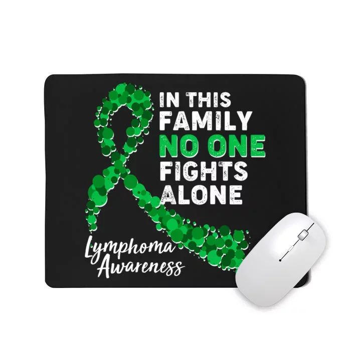 In This Family No One Fights Alone Lymphoma Awareness Mousepad