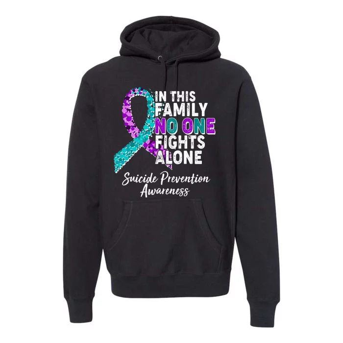 In This Family No One Fights Alone Suicide Prevention Awareness Premium Hoodie