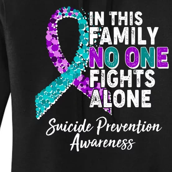 In This Family No One Fights Alone Suicide Prevention Awareness Women's Pullover Hoodie