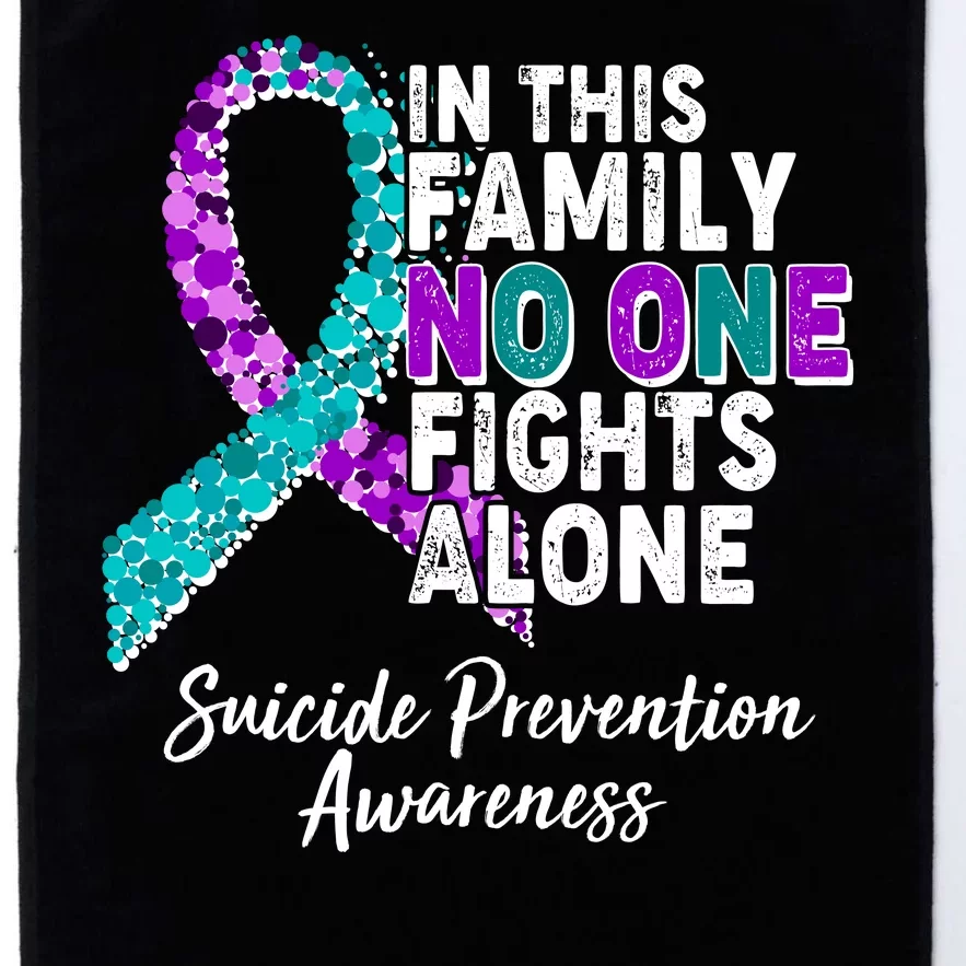 In This Family No One Fights Alone Suicide Prevention Awareness Platinum Collection Golf Towel