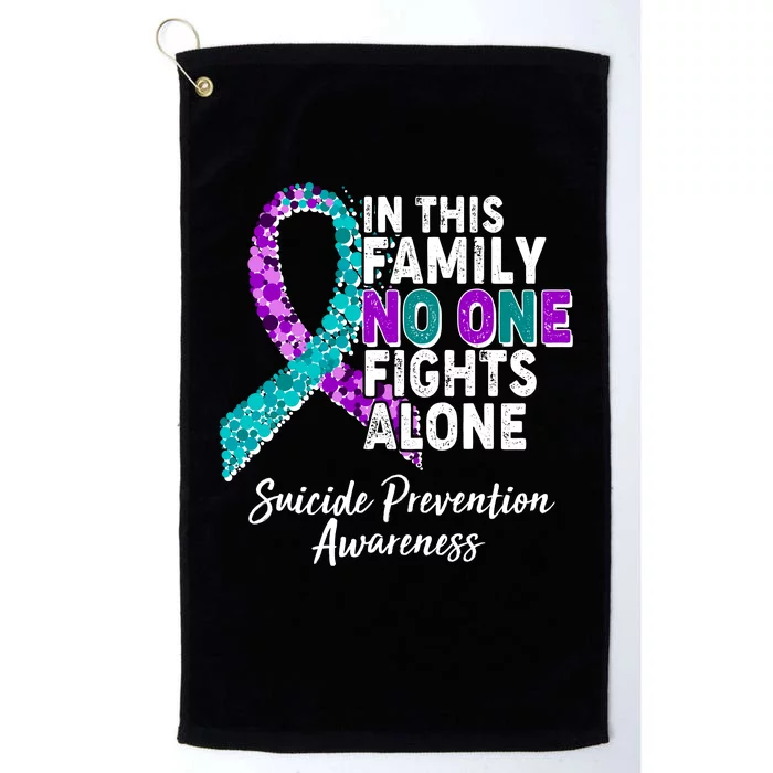 In This Family No One Fights Alone Suicide Prevention Awareness Platinum Collection Golf Towel