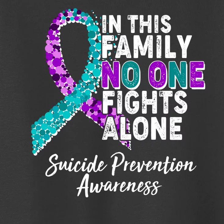 In This Family No One Fights Alone Suicide Prevention Awareness Toddler T-Shirt