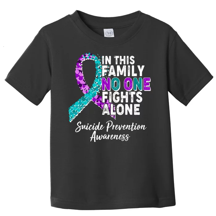 In This Family No One Fights Alone Suicide Prevention Awareness Toddler T-Shirt