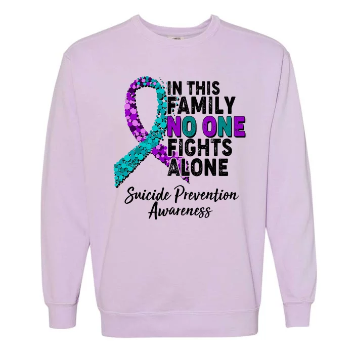 In This Family No One Fights Alone Suicide Prevention Awareness Garment-Dyed Sweatshirt