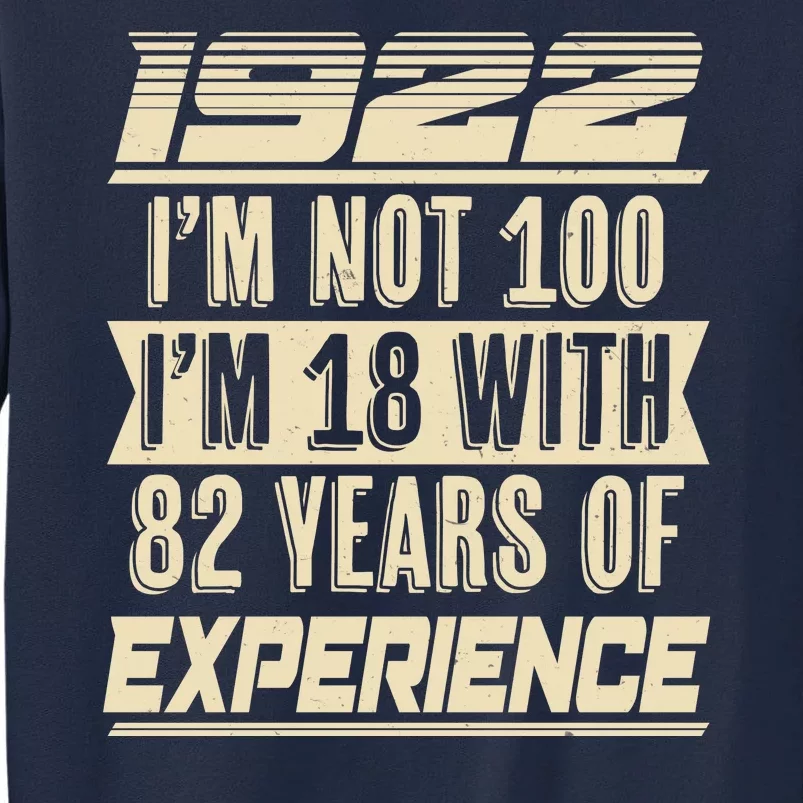 I'm Not 100 1922 Birthday Tall Sweatshirt