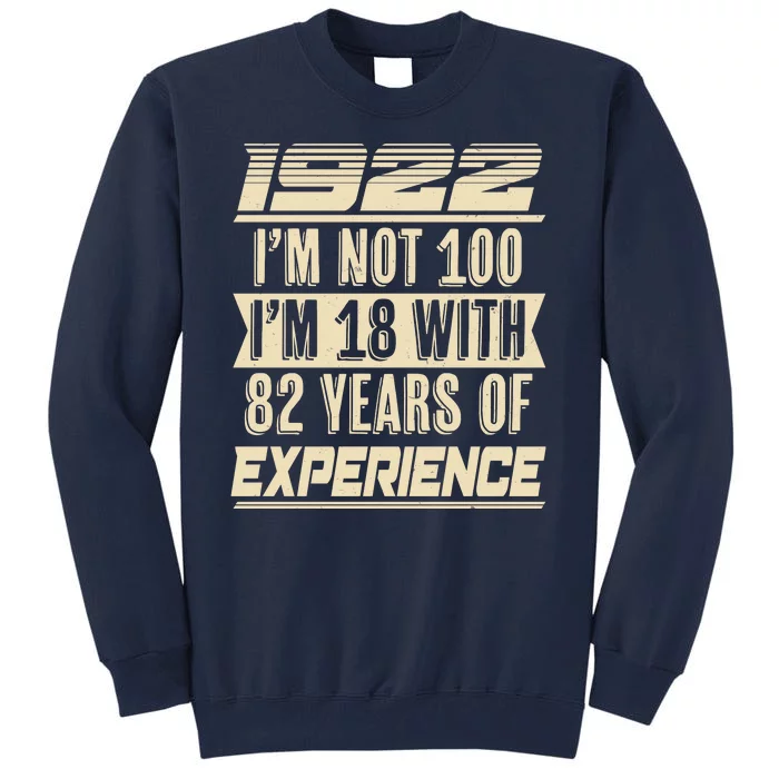 I'm Not 100 1922 Birthday Tall Sweatshirt