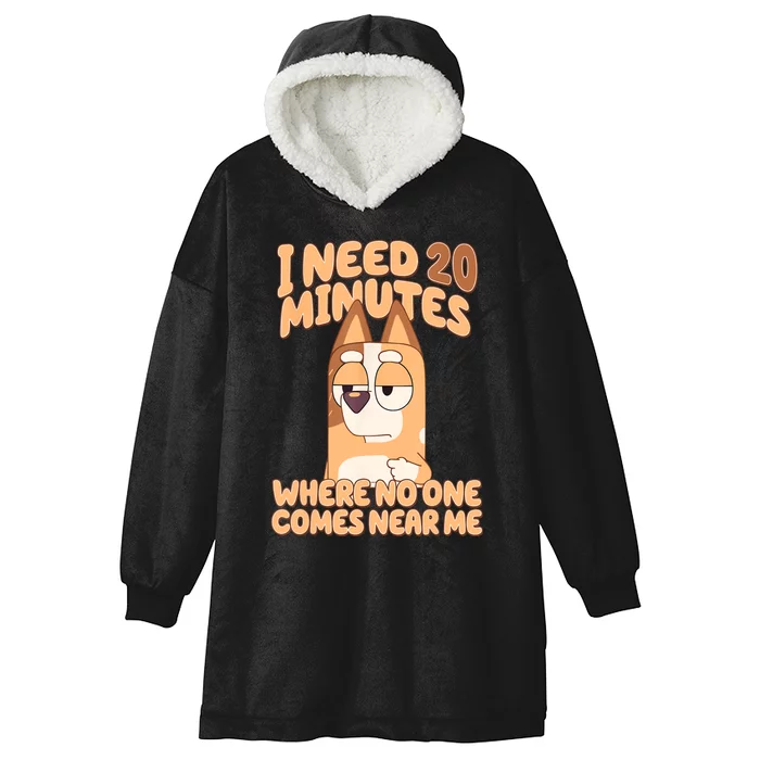 I Need 20 Minutes Where No One Comes Near Me Hooded Wearable Blanket