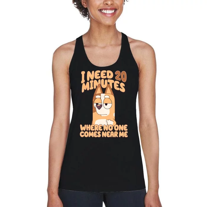 I Need 20 Minutes Where No One Comes Near Me Women's Racerback Tank