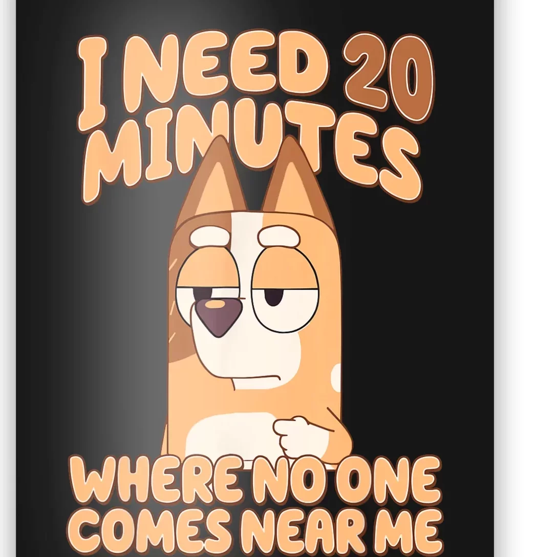 I Need 20 Minutes Where No One Comes Near Me Poster