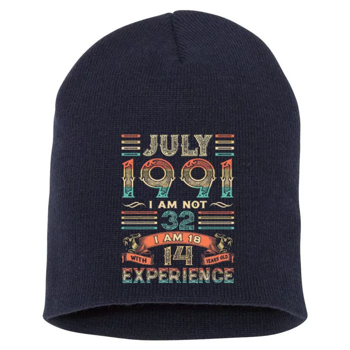 Im Not 32 Im 18 With 14 Years Old Birthday July 1991 Retro Short Acrylic Beanie