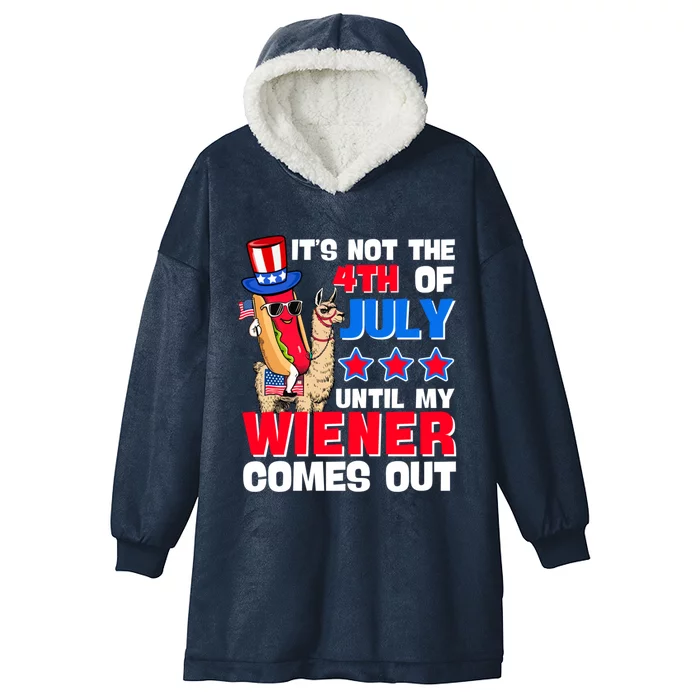 ItS Not 4th Of July Until My Wiener Comes Out Hotdog Llama Gift Hooded Wearable Blanket