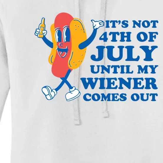 It's Not 4th Of July Until My Wiener Comes Out Funny Hotdog Women's Pullover Hoodie