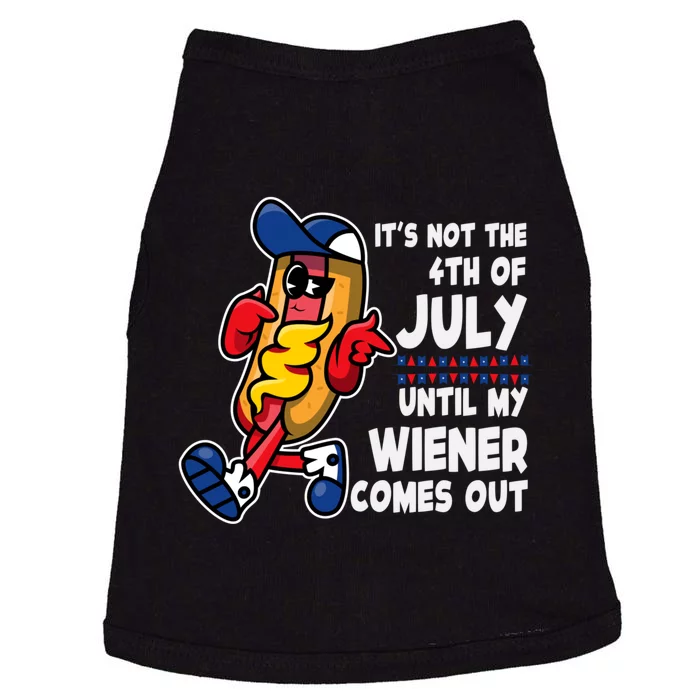 Its Not 4th Of July Until My Wiener Comes Out Funny HotDog Doggie Tank