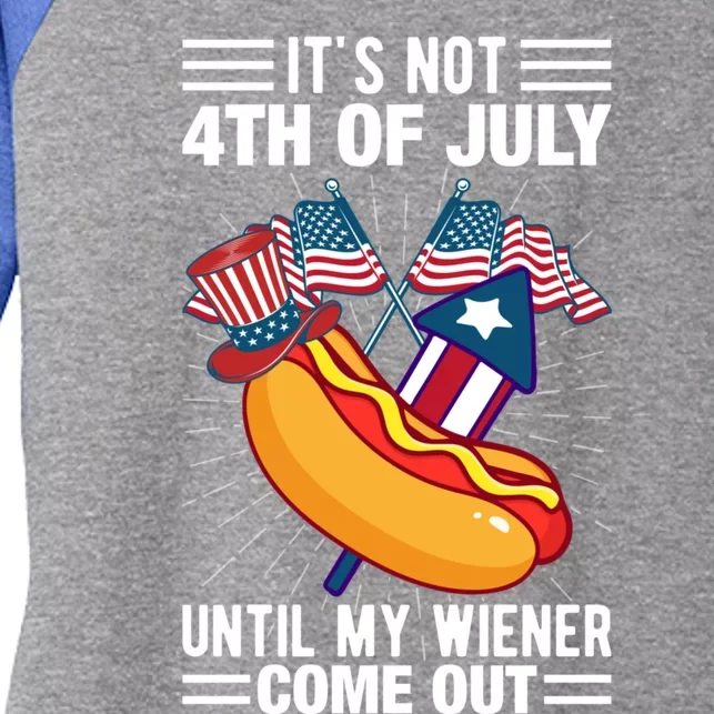 Its Not 4th Of July Until My Wiener Comes Out Funny HotDog Women's Tri-Blend 3/4-Sleeve Raglan Shirt